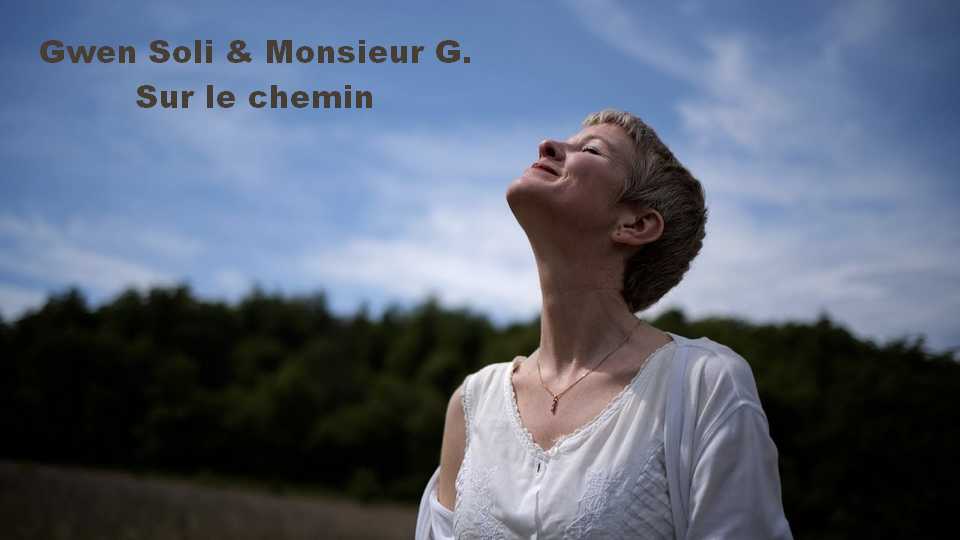 Clip : Gwen Soli & Monsieur G. – Sur le chemin