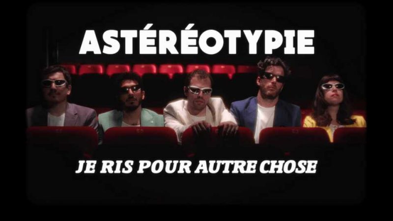 Clip : Astéréotypie – Je ris pour autre chose