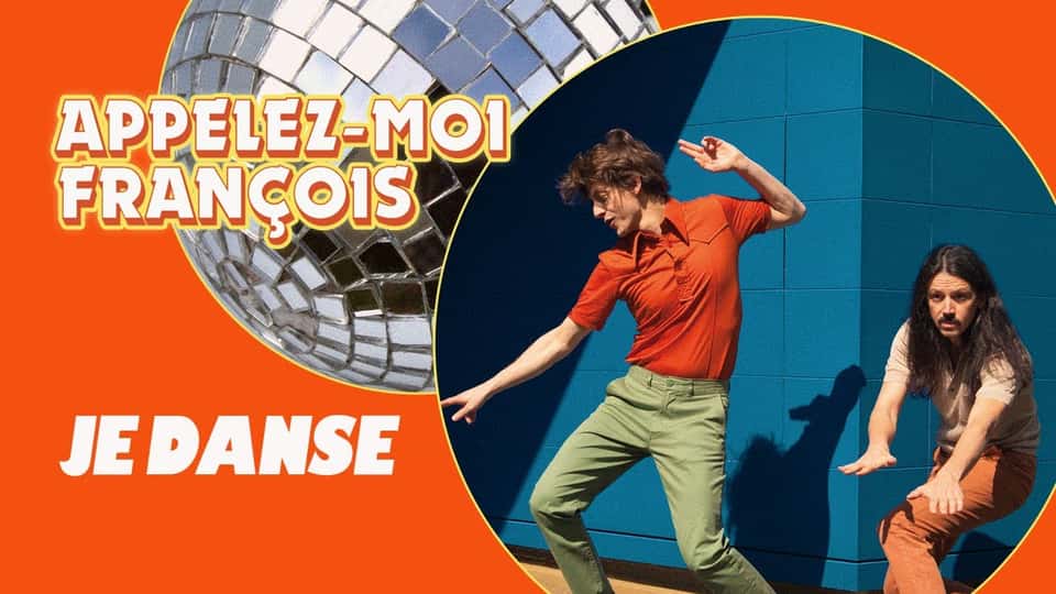 Appelez-moi François : Je Danse [CLIP]