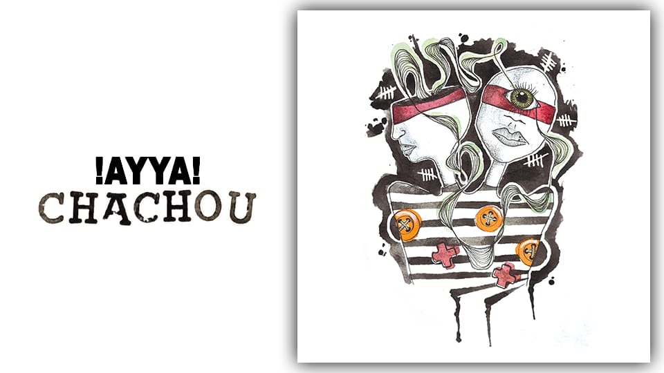 !AYYA! présente son album ChaChou