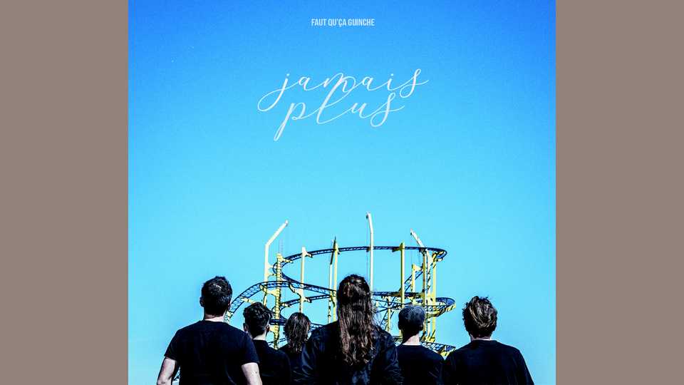 Album : Faut qu&rsquo;ça guinche – Jamais plus