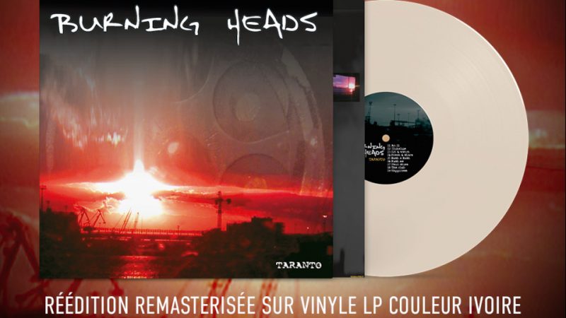 Album : Burnings Heads – Taranto, Réédition en Vinyle