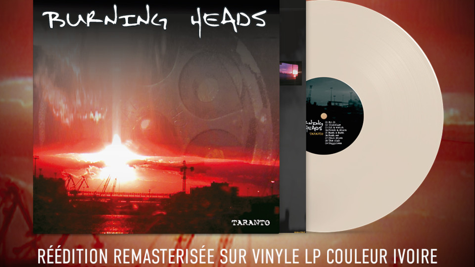 Album : Burnings Heads – Taranto, Réédition en Vinyle