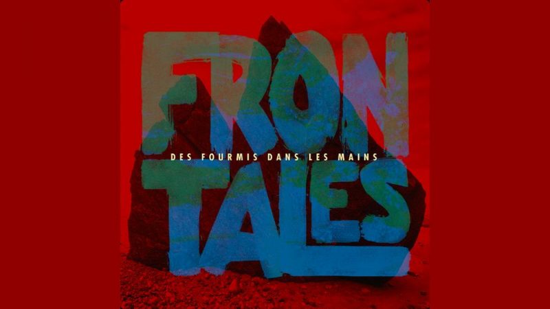 Album : Des Fourmis dans les Mains – Frontales