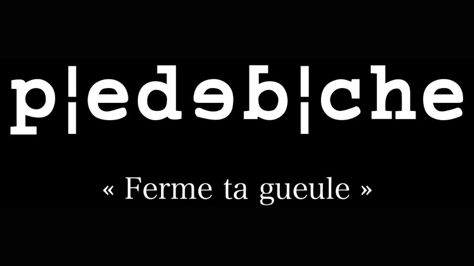 Clip : Piedebiche – Ferme Ta Gueule