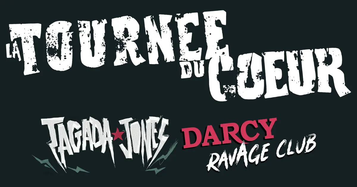Tagada Jones + Darcy + Ravage Club : La tournée du cœur 2024