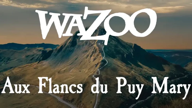 Wazoo : Aux Flancs du Puy Mary