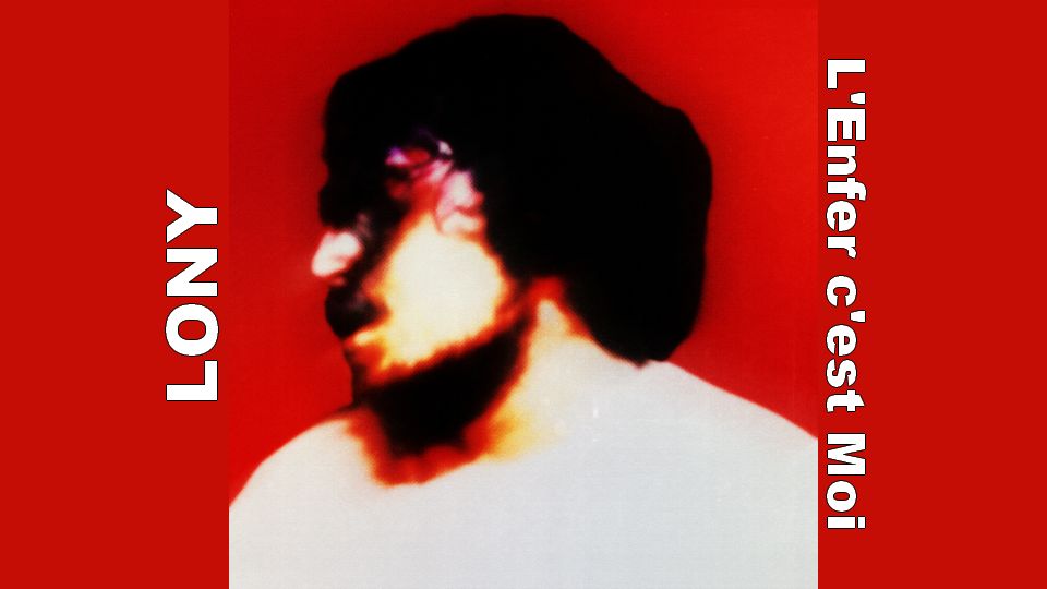 Nouvel EP : Lony – L&rsquo;Enfer c&rsquo;est moi