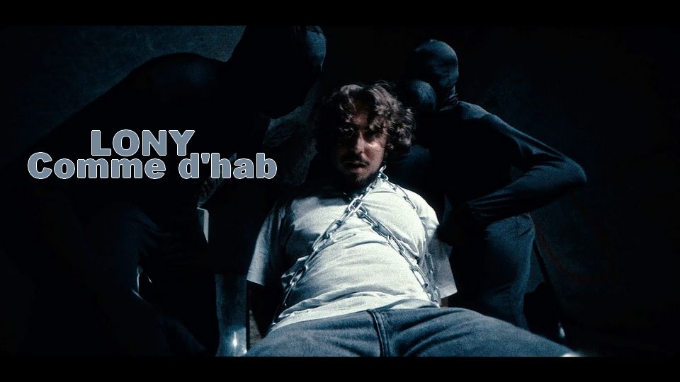 Clip : Lony – Comme d&rsquo;hab