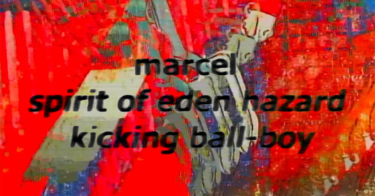 marcel : spirit of eden hazard kicking ball-boy [CLIP]