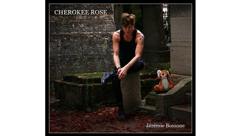 Album : Jérémie Bossonne – Cherokee Rose