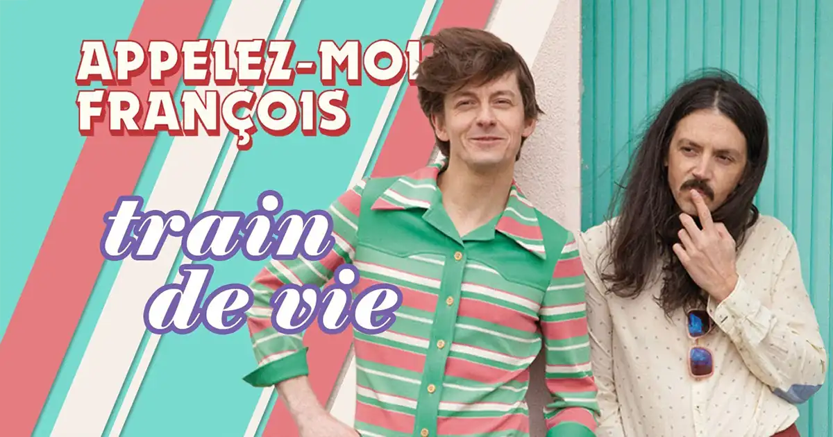 Appelez-moi François : Train De Vie [CLIP]