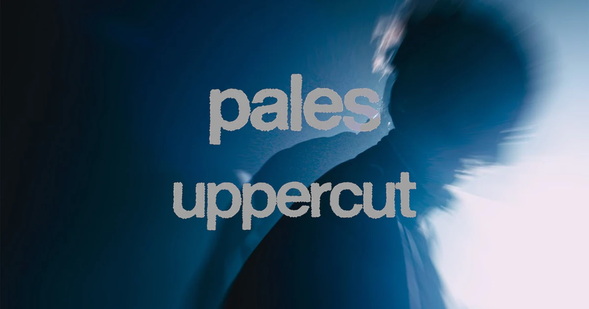 PALES : Uppercut [CLIP]