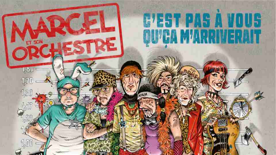 Album : Marcel et son Orchestre – C’est pas à vous qu’ça m’arriverait