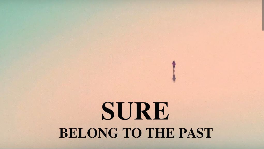 Clip : Sure – Belong To The Past.