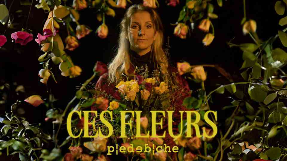 Clip : Piedebiche – Ces Fleurs