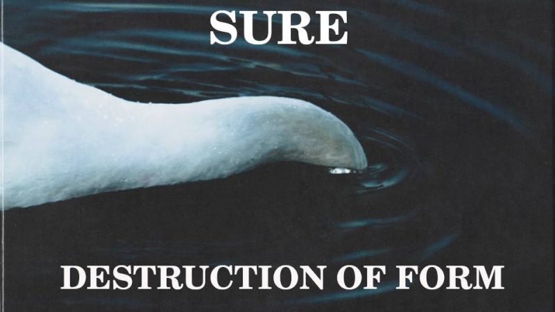 Album : Sure – Destruction of Form