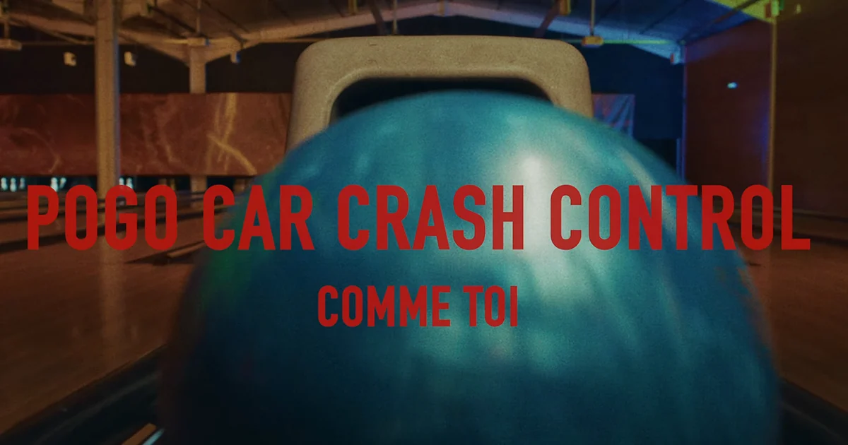 Pogo Car Crash Control : Comme toi [CLIP]