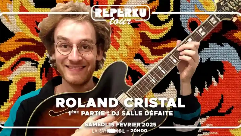 Retour de soirée : Roland Cristal + DJ Salle Défaite (15 février 2025)