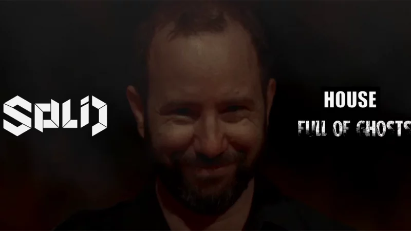 SOLiD : House Full of Ghosts