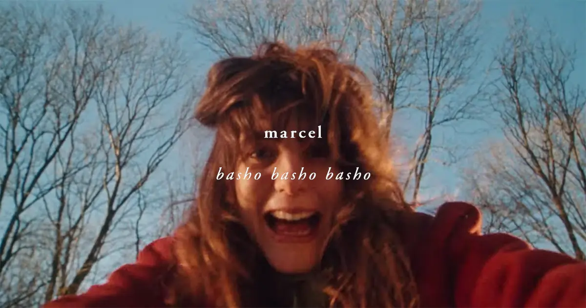 marcel : basho basho basho [CLIP]