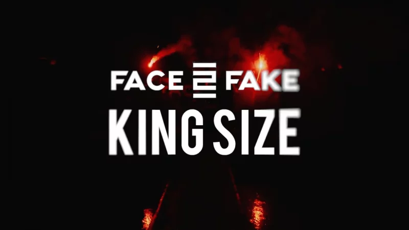 Face 2 Fake : King Size [CLIP]