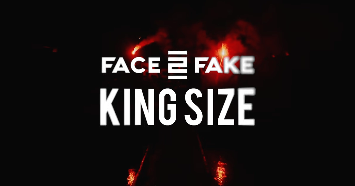 Face 2 Fake : King Size [CLIP]