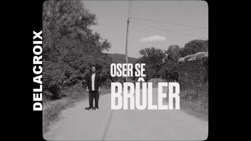 Clip : Delacroix feat. Vince Terranova – Oser se brûler