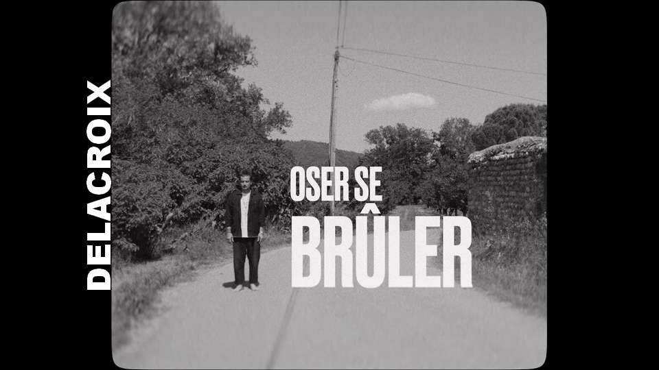 Clip : Delacroix feat. Vince Terranova – Oser se brûler