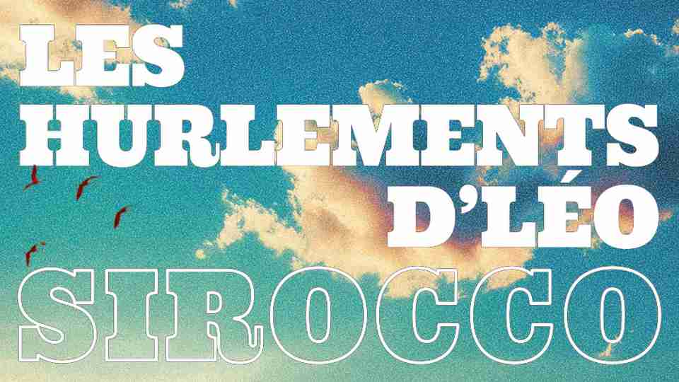 Les Hurlements d&rsquo;Léo reviennent et vont retentir partout !