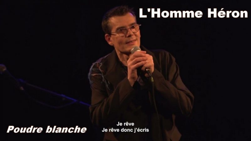 Live : L&rsquo;Homme Héron – Poudre blanche