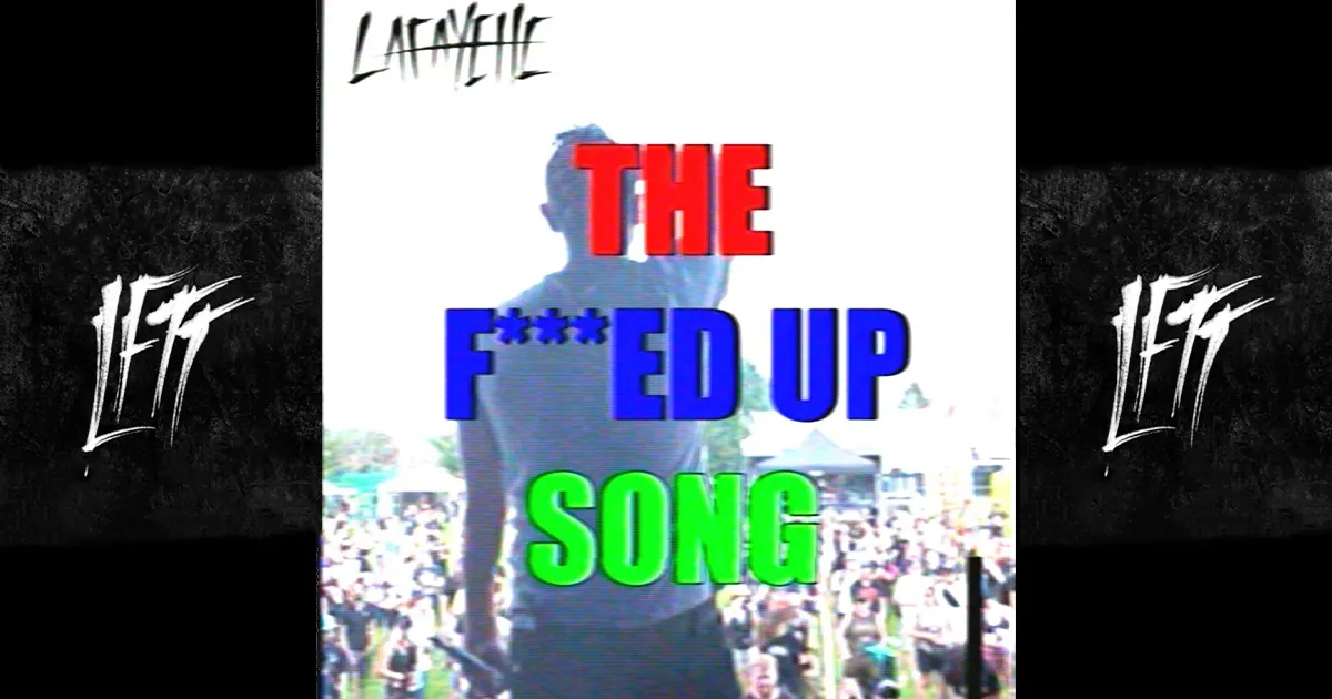 Lafayette : The Fucked Up Song