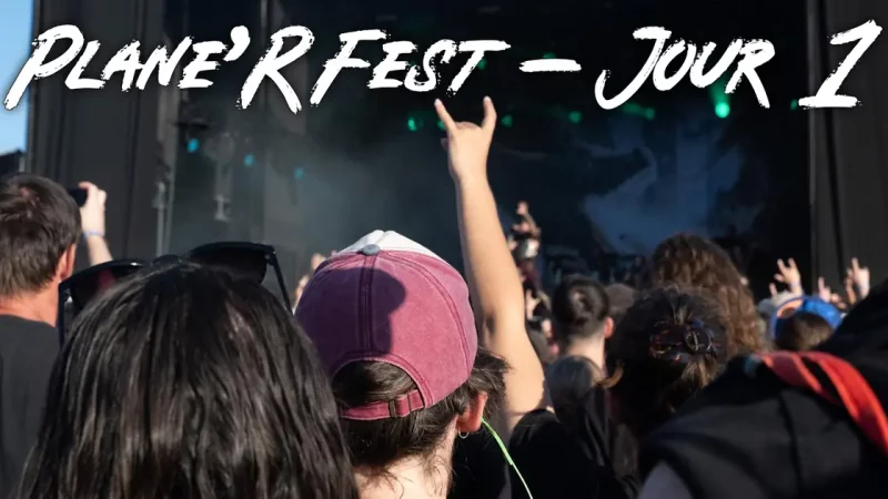 Plane&rsquo;R Fest 2025 : Le Jour #1 ! (Vendredi 4 juillet)