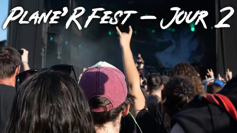 Plane&rsquo;R Fest 2025 : Le Jour #2 ! (Samedi 5 juillet)