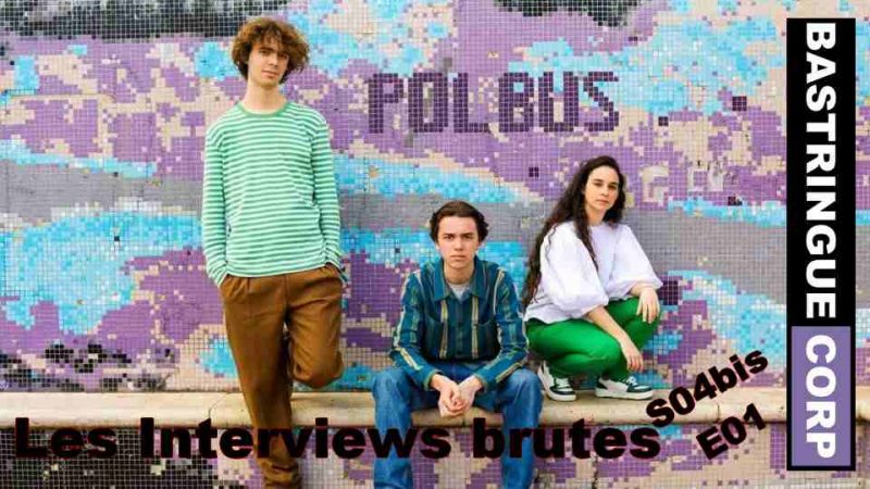 Les Interviews brutes S04bisE01 : PØLBUS au Festival Sur le Champ