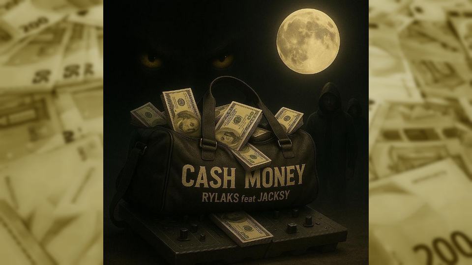 Nouveau titre : Rylaks feat. Jacksy – Cash Money