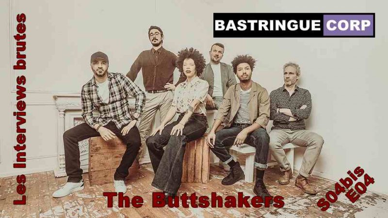 Les Interviews brutes S04bisE04 : The Buttshakers