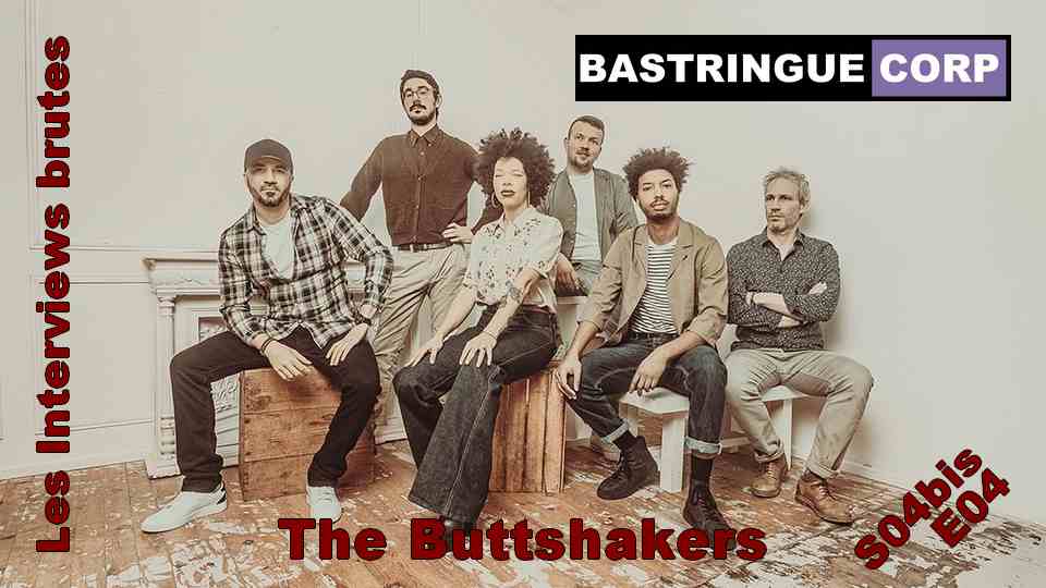 Les Interviews brutes S04bisE04 : The Buttshakers