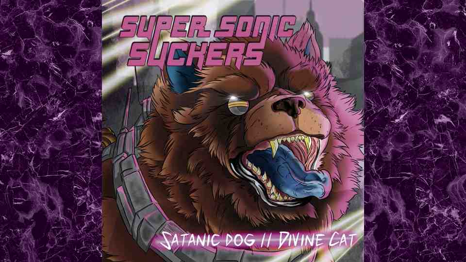 Album : Super Sonic Suckers – Satanic Dog // Divine Cat