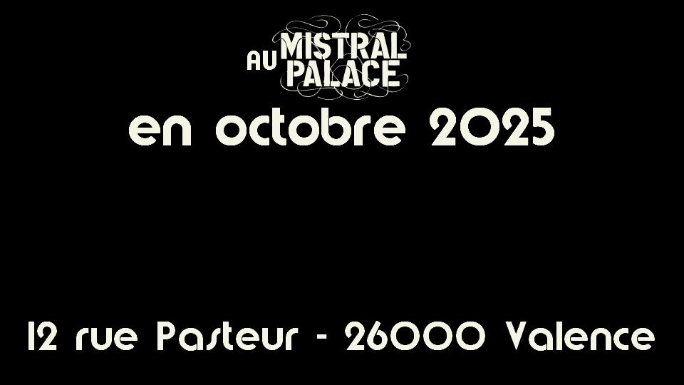 En octobre 2025 au Mistral Palace !
