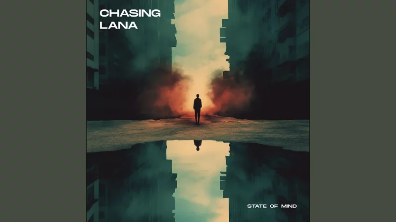 Nouvel EP : Chasing Lana – State Of Mind