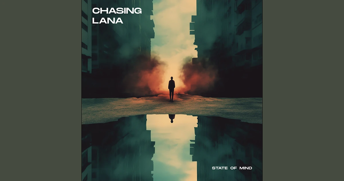Nouvel EP : Chasing Lana – State Of Mind