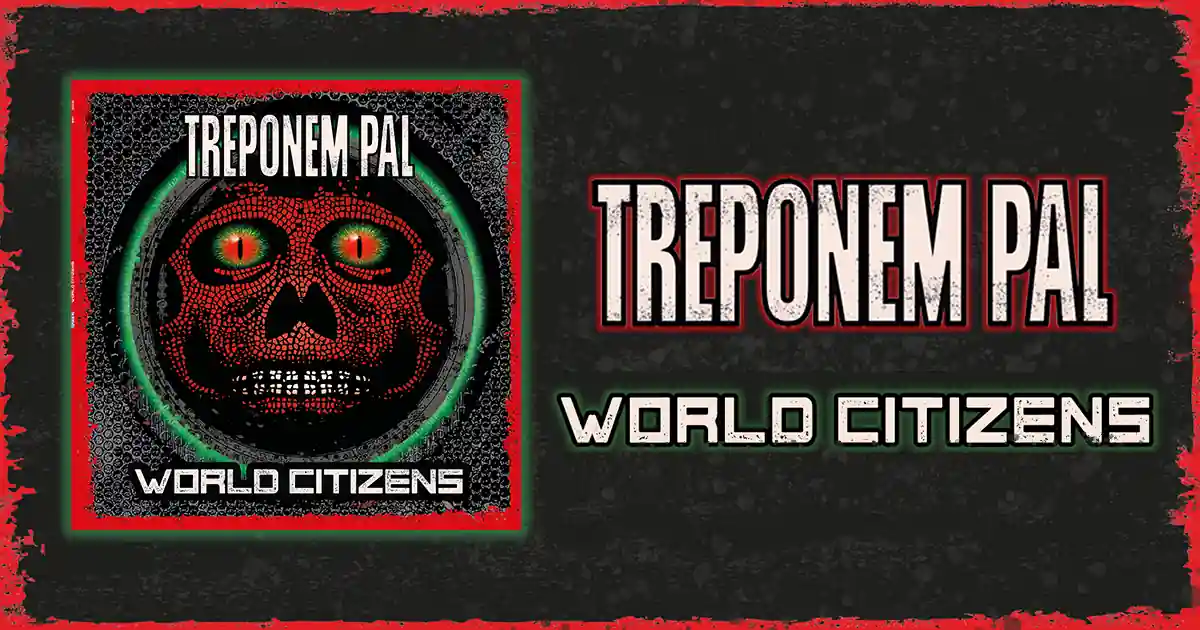 Treponem Pal : World Citizens [ALBUM]