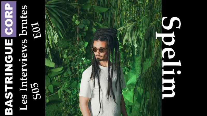 Les Interviews brutes S05 E01 : Spelim