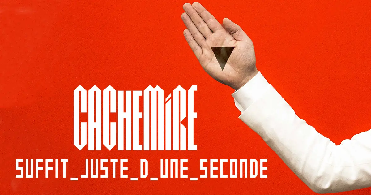 Cachemire : Suffit juste d’une seconde [ALBUM]
