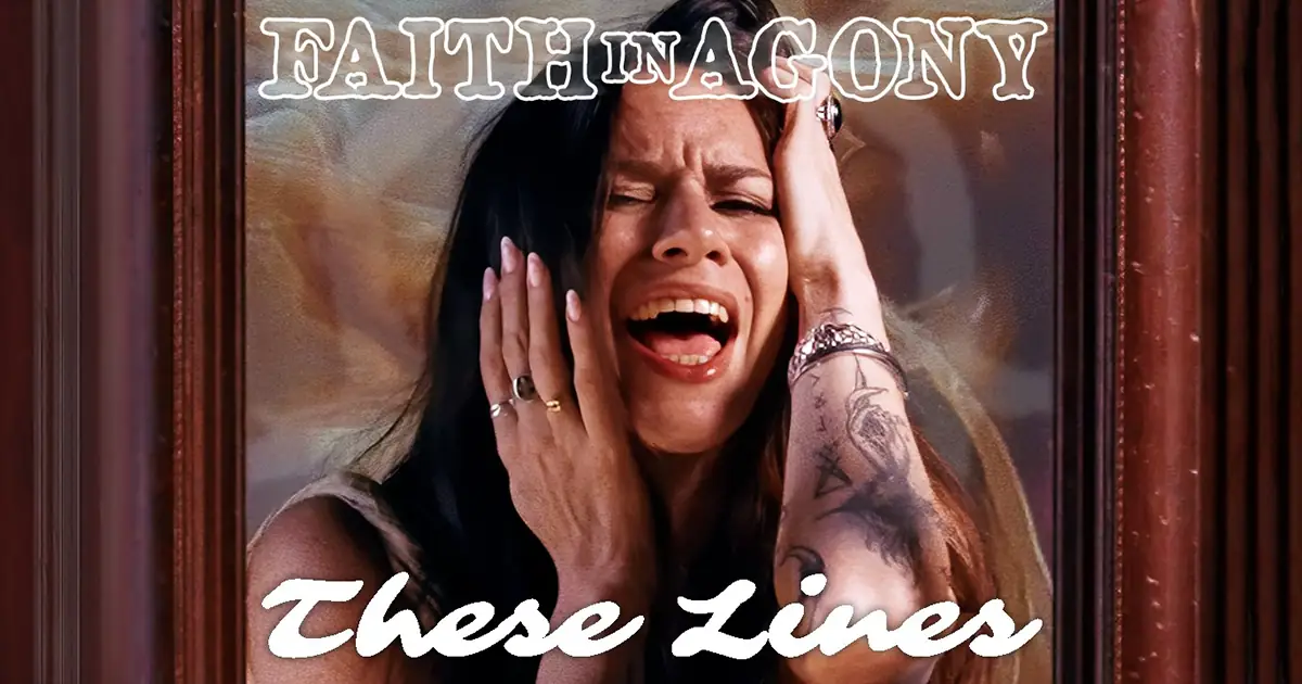 Faith in Agony : These Lines