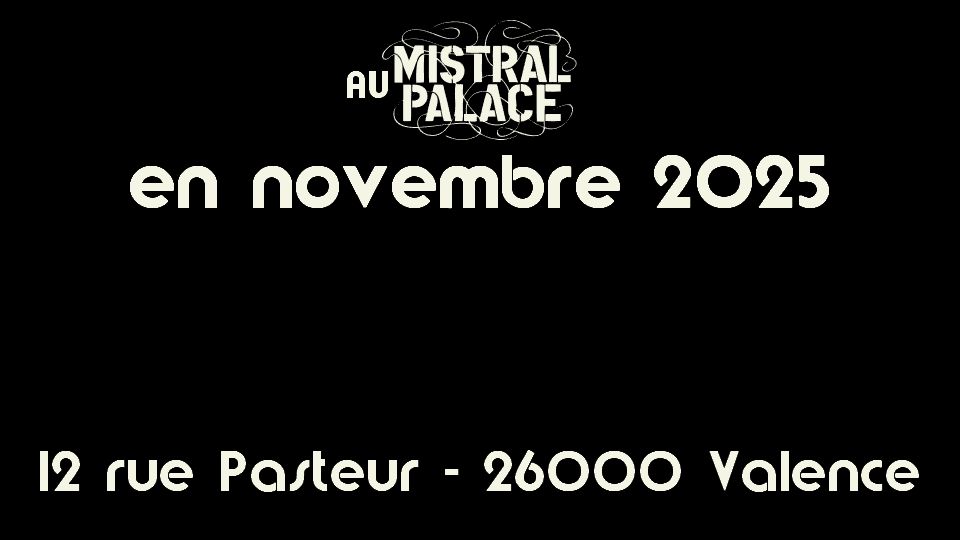 En novembre 2025 au Mistral Palace !