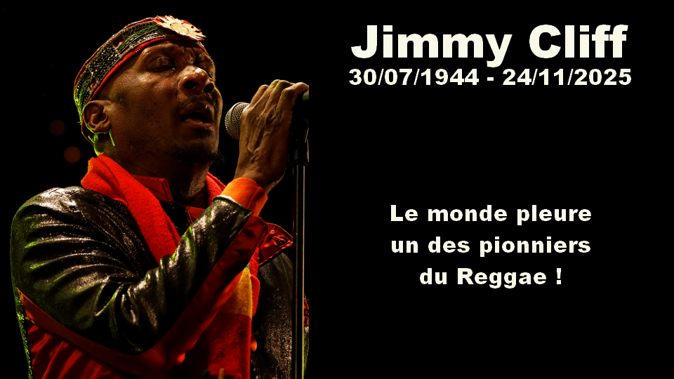 Jimmy Cliff s&rsquo;en est allé…