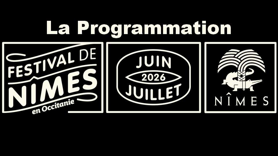Festival de Nîmes 2026 : le point sur la programmation
