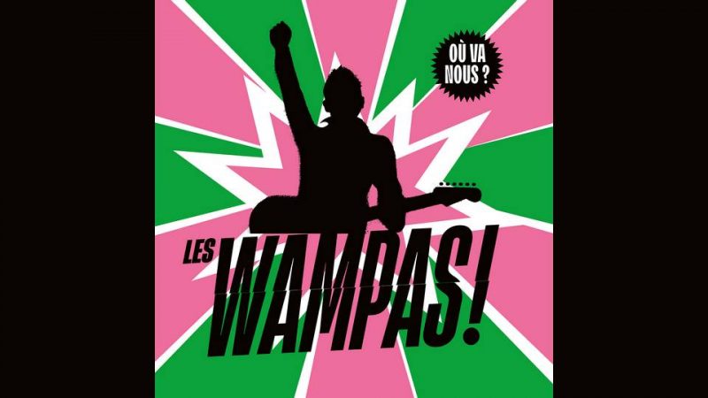 Clip : Les Wampas – Où va nous ?